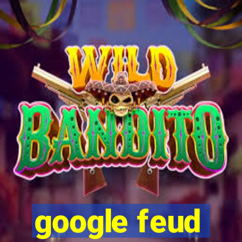 google feud